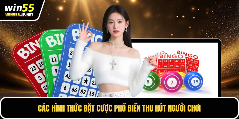 Các hình thức đặt cược phổ biến thu hút người chơi