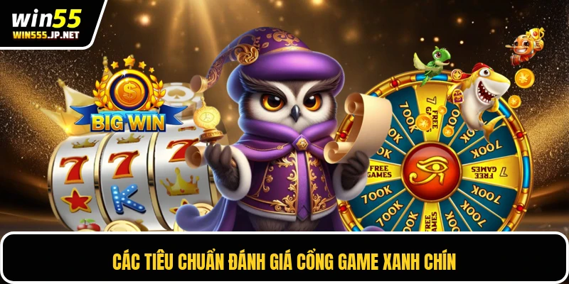 Các tiêu chuẩn đánh giá cổng game xanh chín