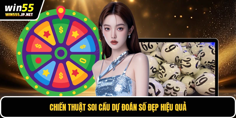 Chiến thuật soi cầu dự đoán số đẹp hiệu quả