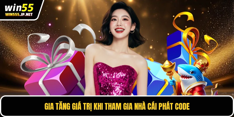 Gia tăng giá trị khi tham gia nhà cái phát code