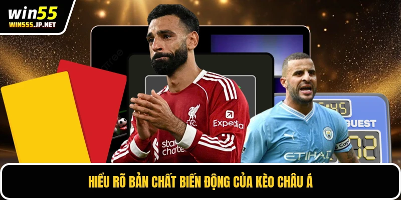 Hiểu rõ bản chất biến động của kèo châu Á