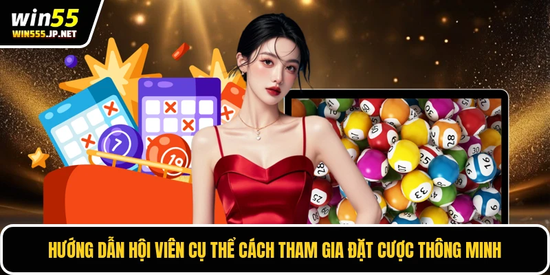 Hướng dẫn hội viên cụ thể cách tham gia đặt cược thông minh