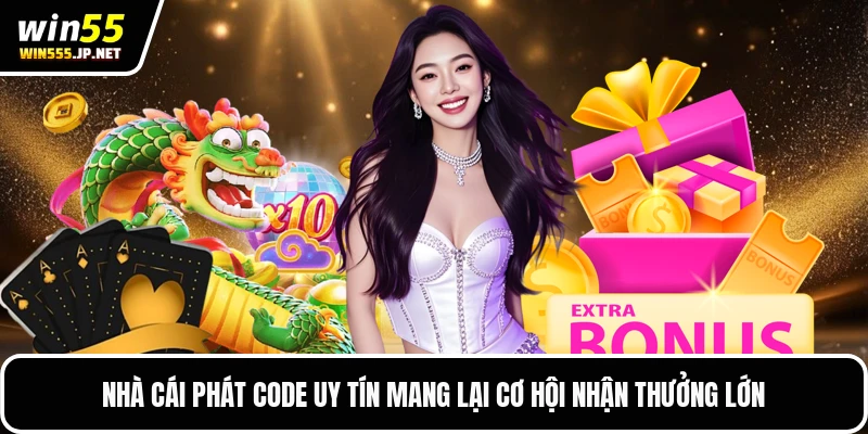 Nhà Cái Phát Code Uy Tín Mang Lại Cơ Hội Nhận Thưởng Lớn