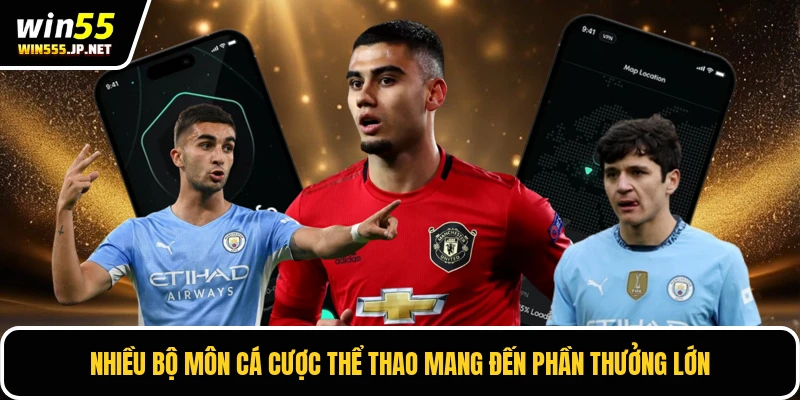 Nhiều bộ môn cá cược thể thao mang đến phần thưởng lớn