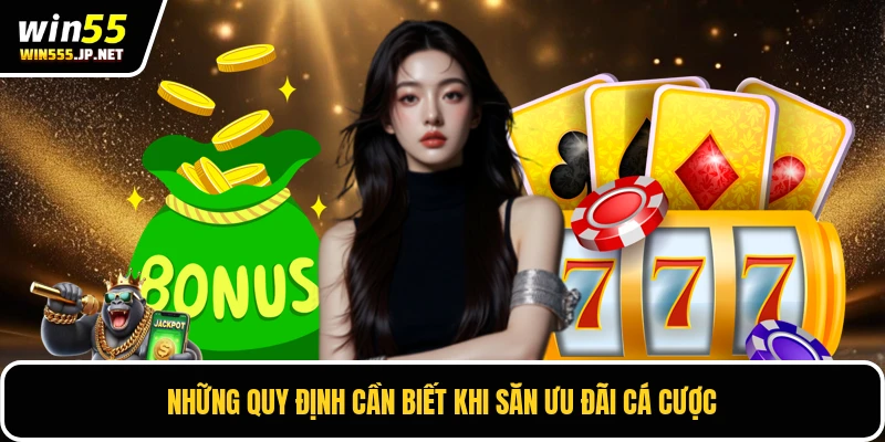 Những quy định cần biết khi săn ưu đãi cá cược
