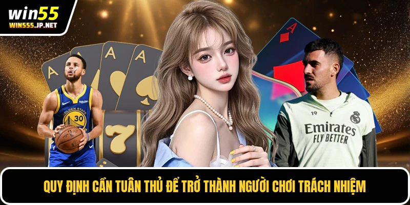 Quy định cần tuân thủ để trở thành người chơi trách nhiệm
