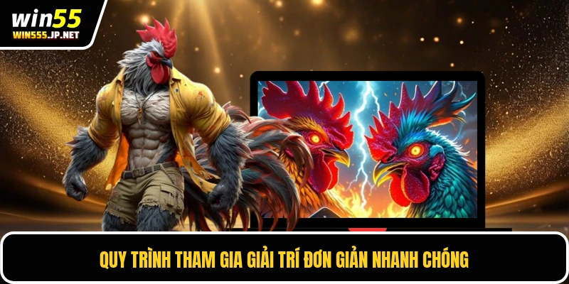 Quy trình tham gia giải trí đơn giản nhanh chóng