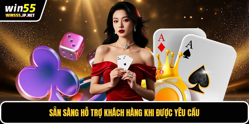Sẵn sàng hỗ trợ khách hàng khi được yêu cầu