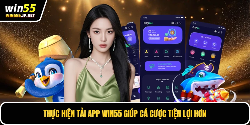 Thực hiện tải app WIN55 giúp cá cược tiện lợi hơn