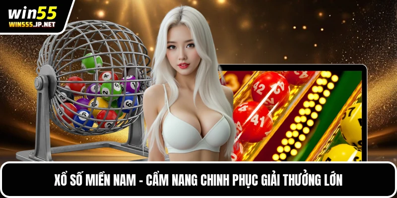 Xổ Số Miền Nam - Cẩm Nang Chinh Phục Giải Thưởng Lớn